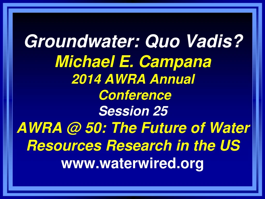 groundwater quo vadis michael e campana 2014 awra