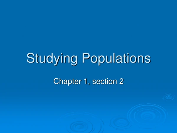 Studying Populations