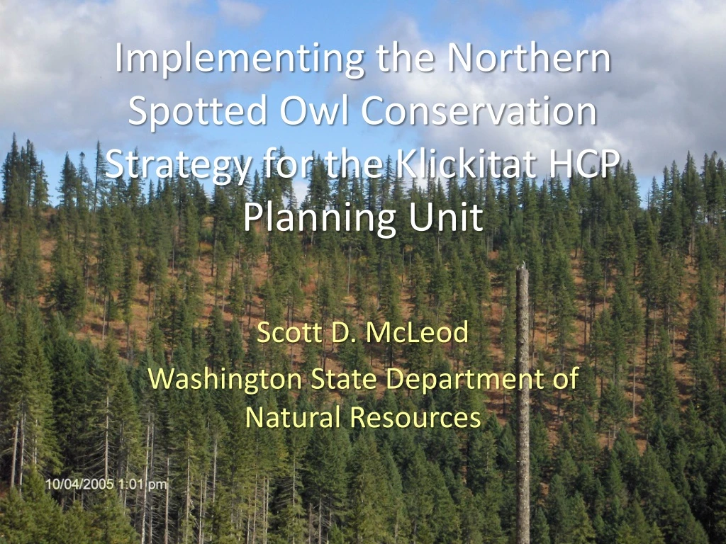 implementing the northern spotted owl conservation strategy for the klickitat hcp planning unit