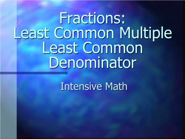 Fractions: Least Common Multiple Least Common Denominator