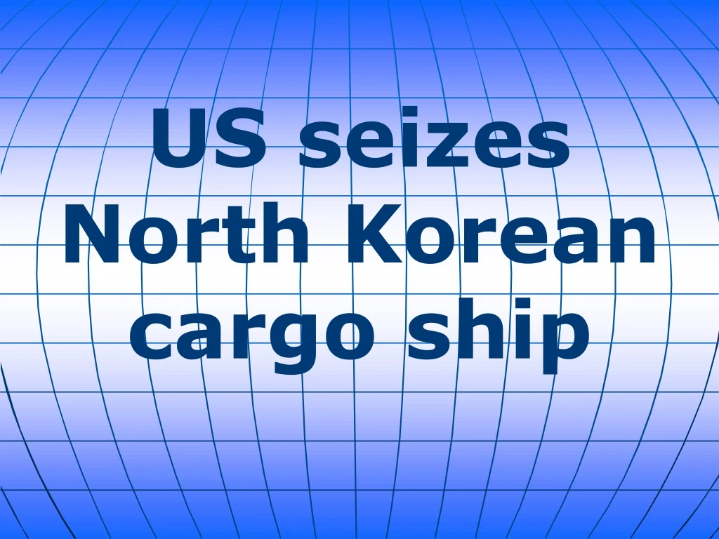 us seizes north korean cargo ship