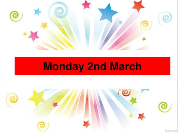 Monday 2nd March