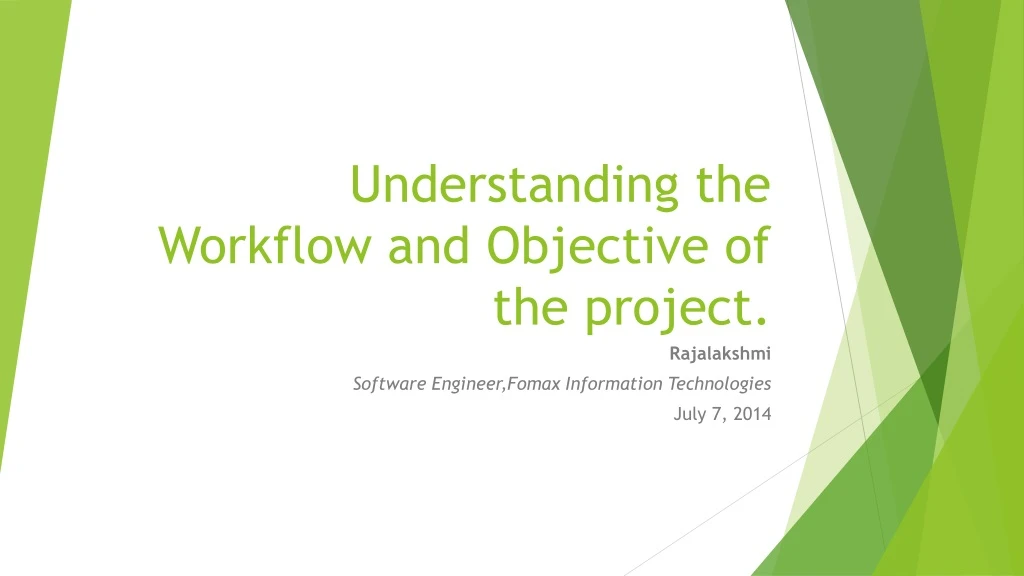 understanding the workflow and objective of the project