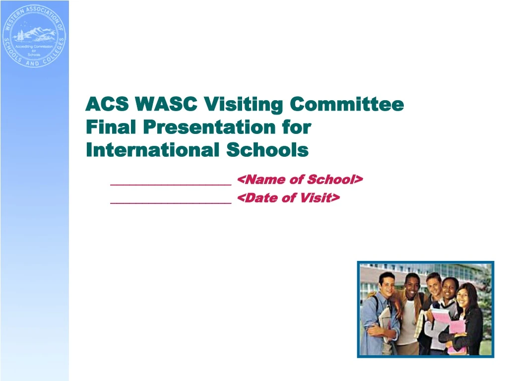 acs wasc visiting committee final presentation for international schools