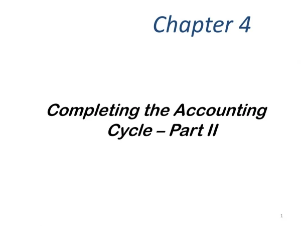 Completing the Accounting Cycle – Part II