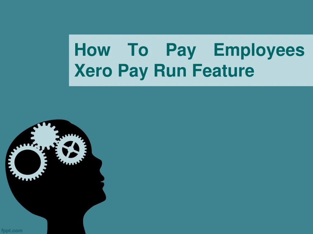 how to pay employees xero pay run feature