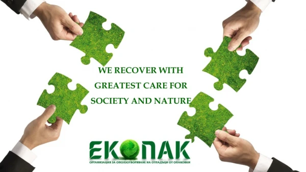 WE RECOVER WITH GREATEST CARE FOR SOCIETY AND NATURE