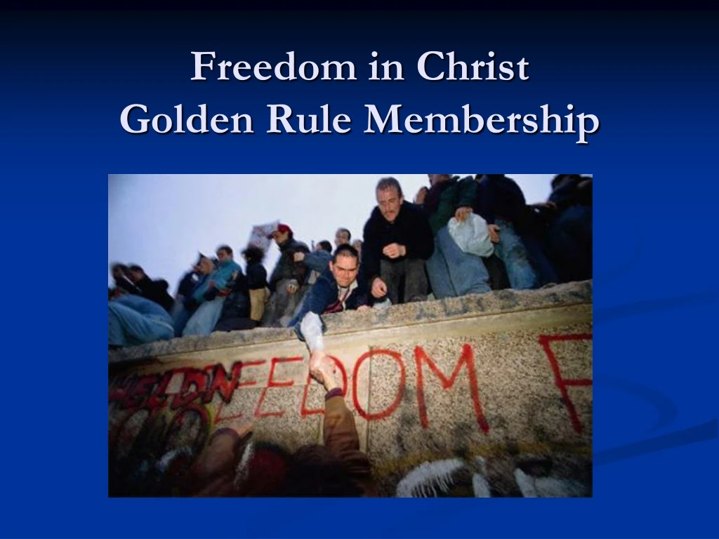 freedom in christ golden rule membership