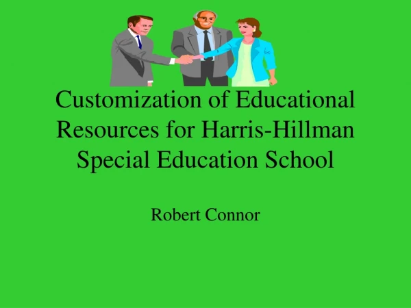 Customization of Educational Resources for Harris-Hillman Special Education School