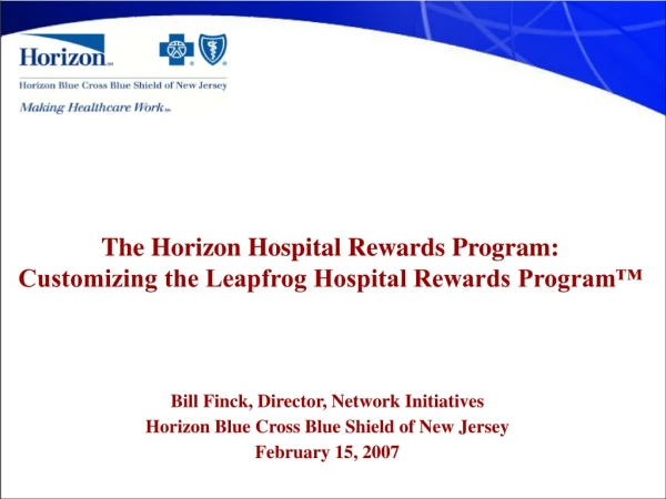 Bill Finck, Director, Network Initiatives Horizon Blue Cross Blue Shield of New Jersey