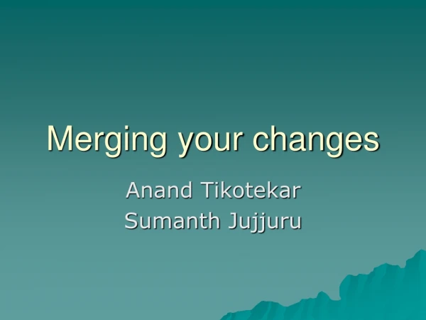 Merging your changes