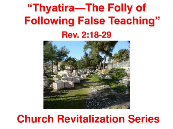 “Thyatira—The Folly of Following False Teaching”
