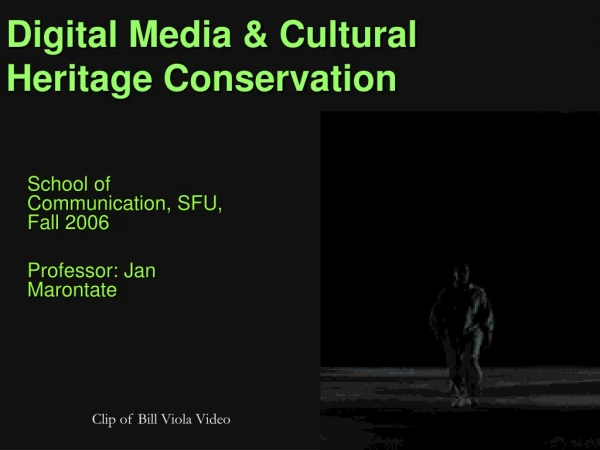 Digital Media &amp; Cultural Heritage Conservation