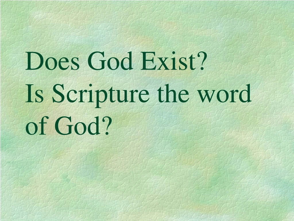does god exist is scripture the word of god