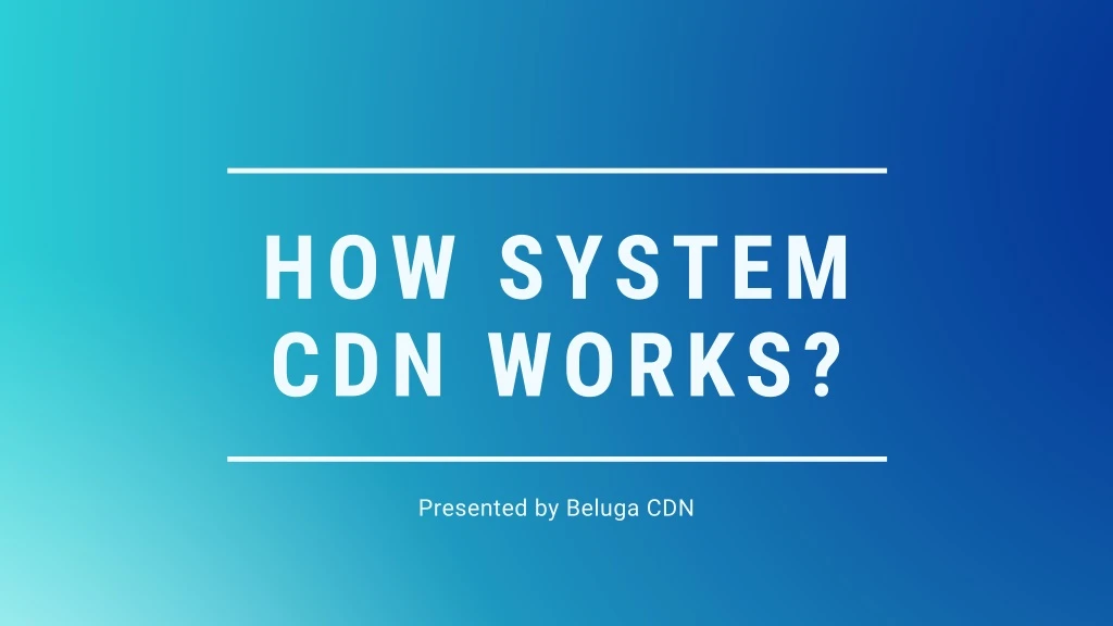 how system cdn works