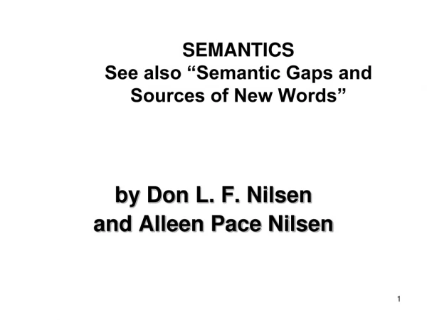 SEMANTICS See also “Semantic Gaps and Sources of New Words”