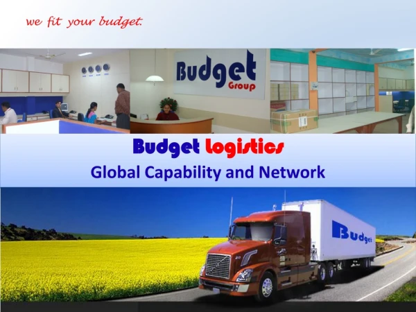 Budget Logistics Global Capability and Network