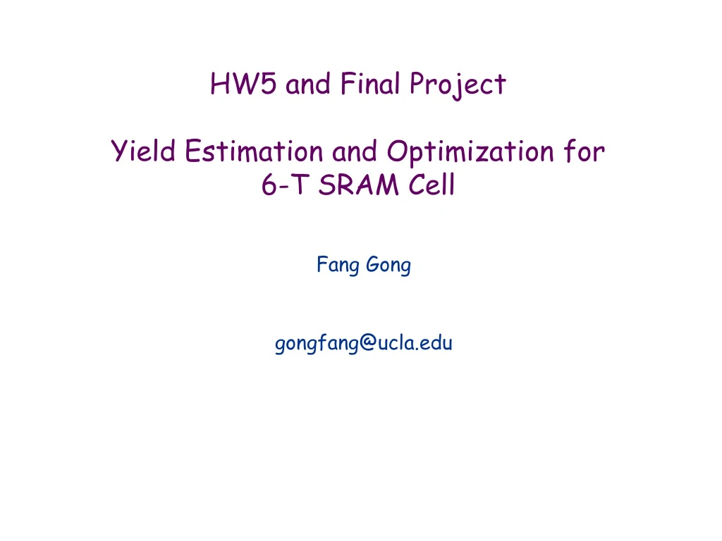 hw5 and final project yield estimation and optimization for 6 t sram cell