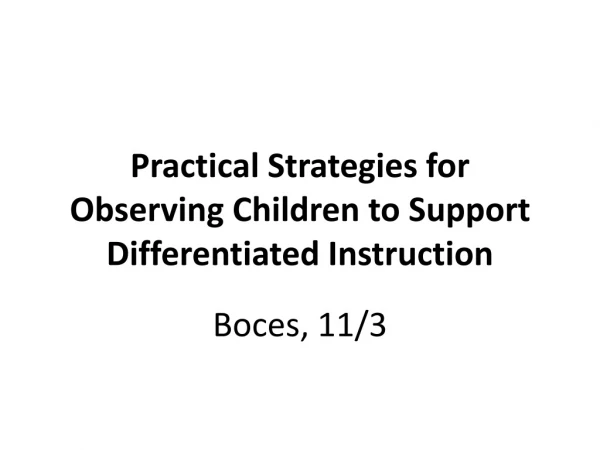 Practical Strategies for Observing Children to Support Differentiated Instruction