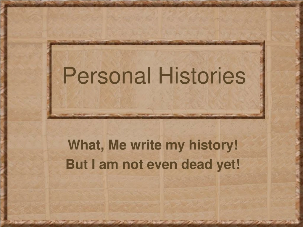 personal histories