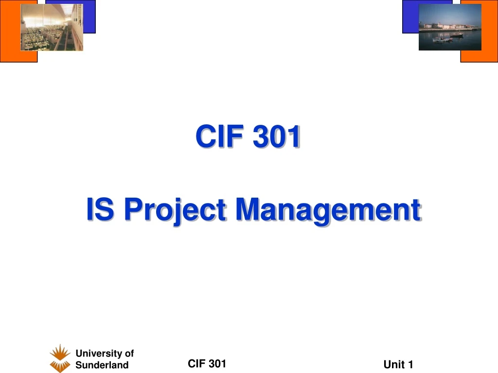 cif 301 is project management