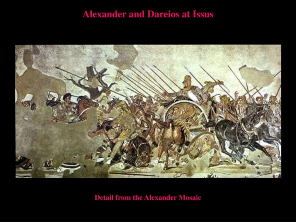 Alexander and Dareios at Issus