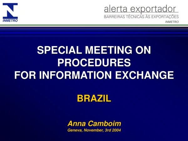 SPECIAL MEETING ON PROCEDURES FOR INFORMATION EXCHANGE BRAZIL