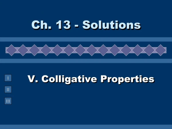 V. Colligative Properties