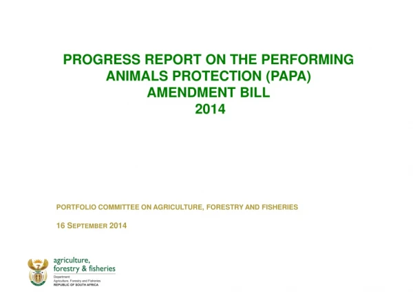 PROGRESS REPORT ON THE PERFORMING ANIMALS PROTECTION (PAPA) AMENDMENT BILL 2014