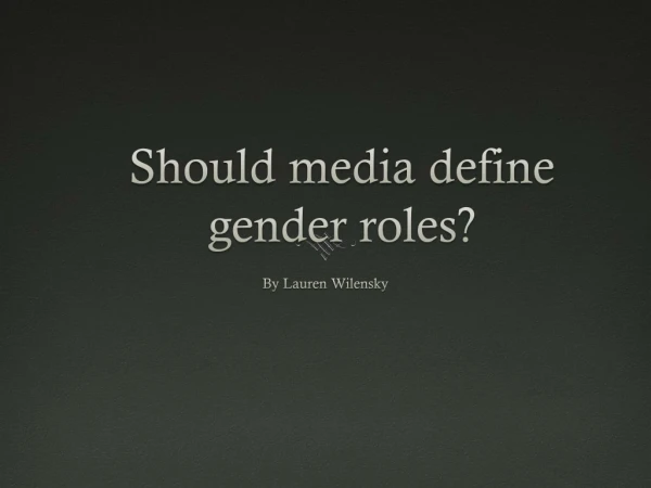 Should media define gender roles?