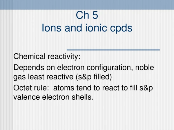 Ch 5 Ions and ionic cpds