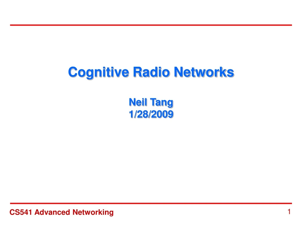 cognitive radio networks neil tang 1 28 2009