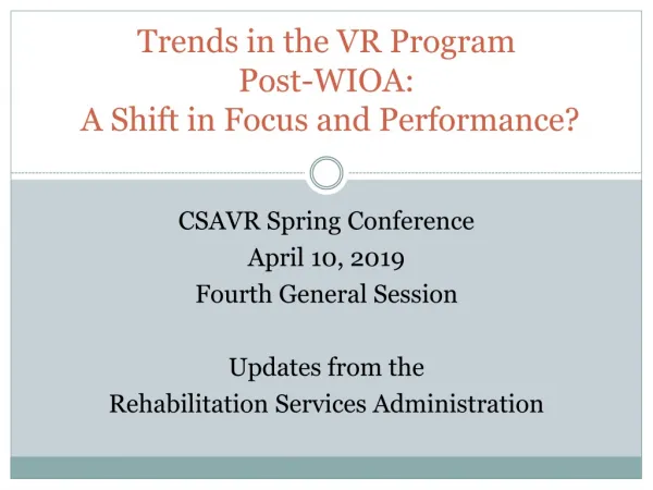 Trends in the VR Program Post-WIOA: A Shift in Focus and Performance?