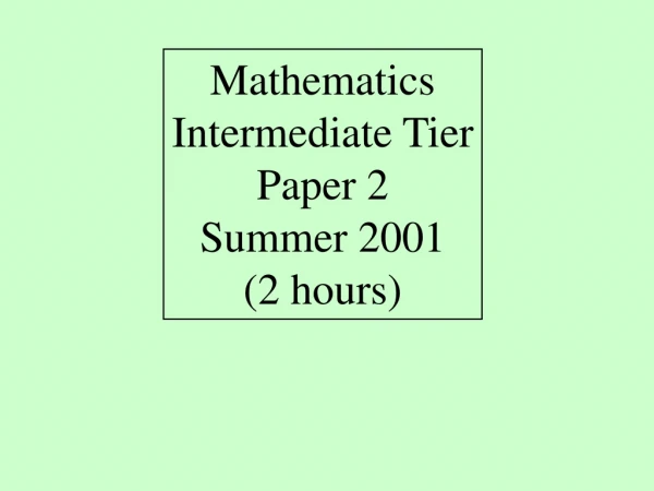 Mathematics Intermediate Tier Paper 2 Summer 2001 (2 hours)