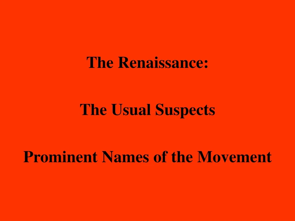 the renaissance the usual suspects prominent