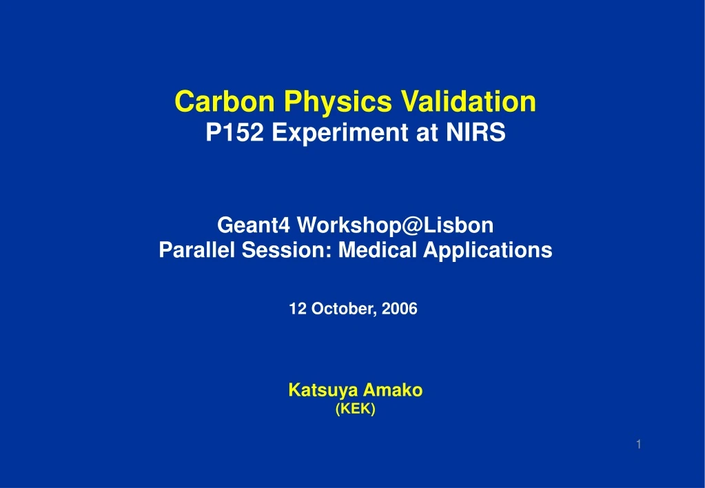 carbon physics validation p152 experiment at nirs