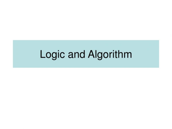 Logic and Algorithm
