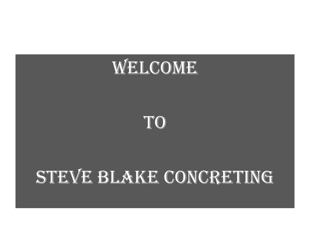 welcome to steve blake concreting