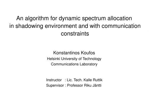 An algorithm for dynamic spectrum allocation in shadowing environment and with communication