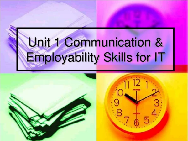 Unit 1 Communication &amp; Employability Skills for IT