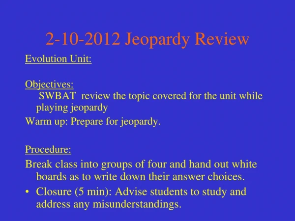 2-10-2012 Jeopardy Review