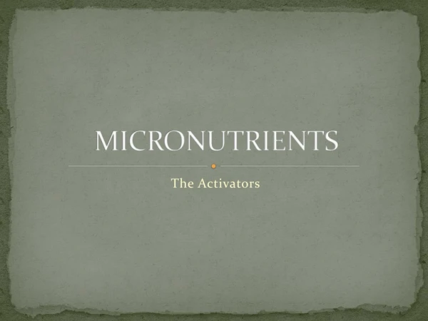 MICRONUTRIENTS
