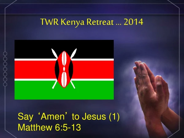 TWR Kenya Retreat ... 2014