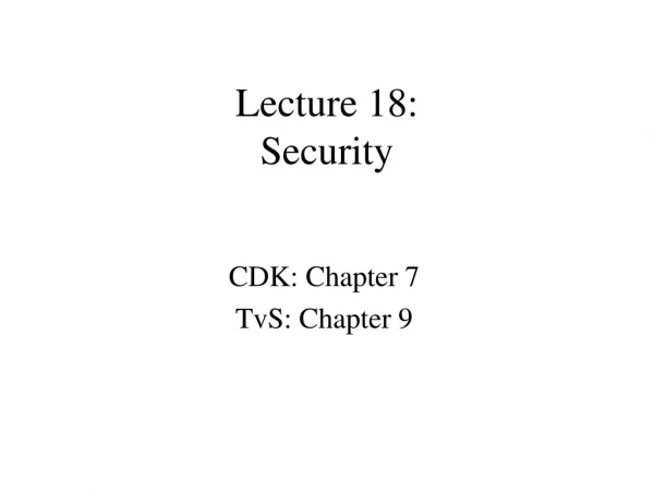 Lecture 18: Security