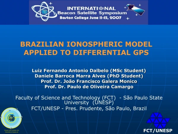 Luiz Fernando Antonio Dalbelo (MSc Student) Daniele Barroca Marra Alves (PhD Student)