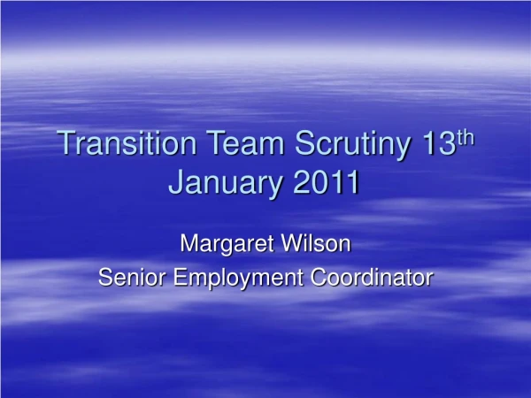 Transition Team Scrutiny 13 th January 2011