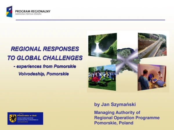 by Jan Szymański Managing Authority of Regional Operation Programme Pomorskie, Poland