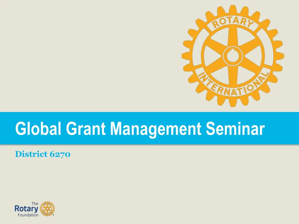global grant management seminar district 6270