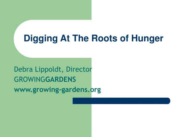 Digging At The Roots of Hunger