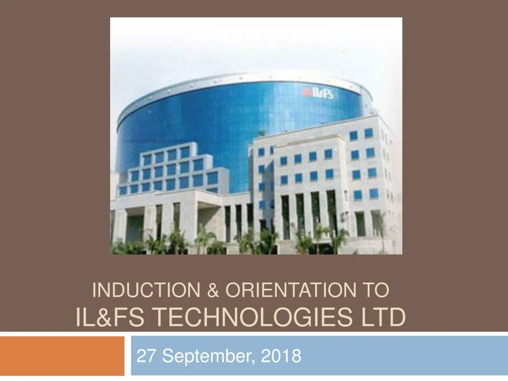 induction orientation to il fs technologies ltd